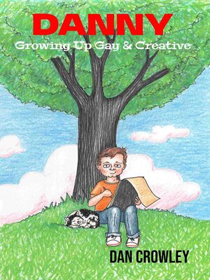 cover image of Danny, Growing Up Gay & Creative